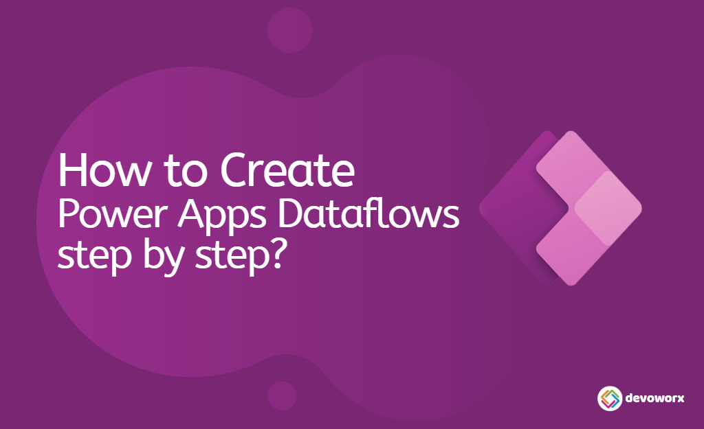 You are currently viewing How to Create Power Apps DataFlows?