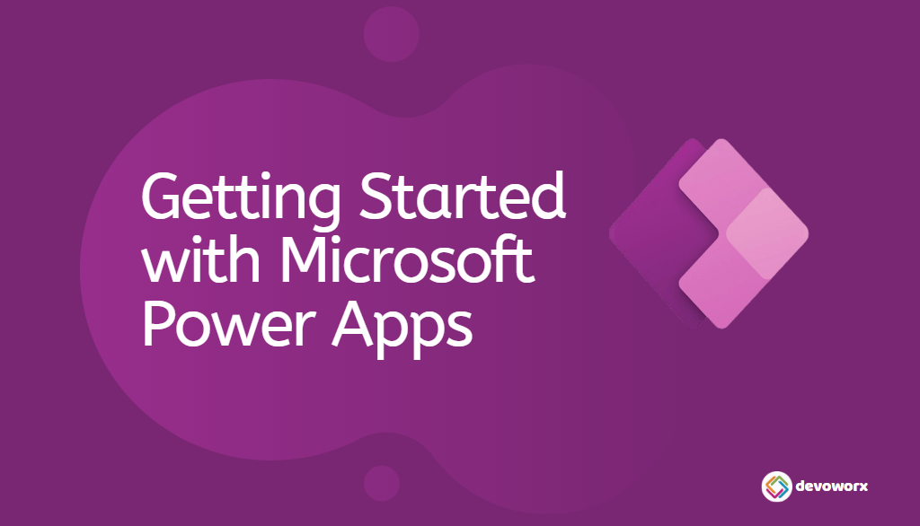 Read more about the article Getting Started with Microsoft PowerApps