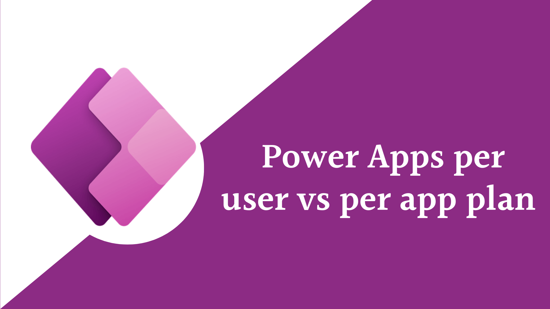 You are currently viewing PowerApps per app plan vs per user plan