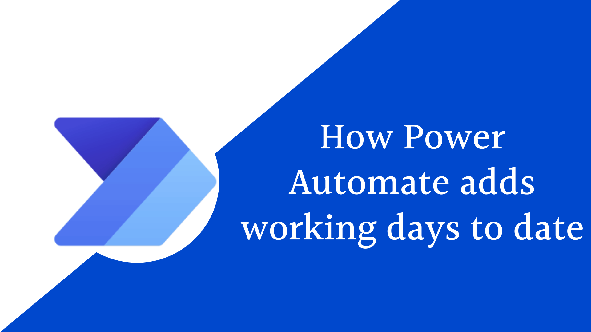 Read more about the article How Power Automate add working days to date? : Correct solution