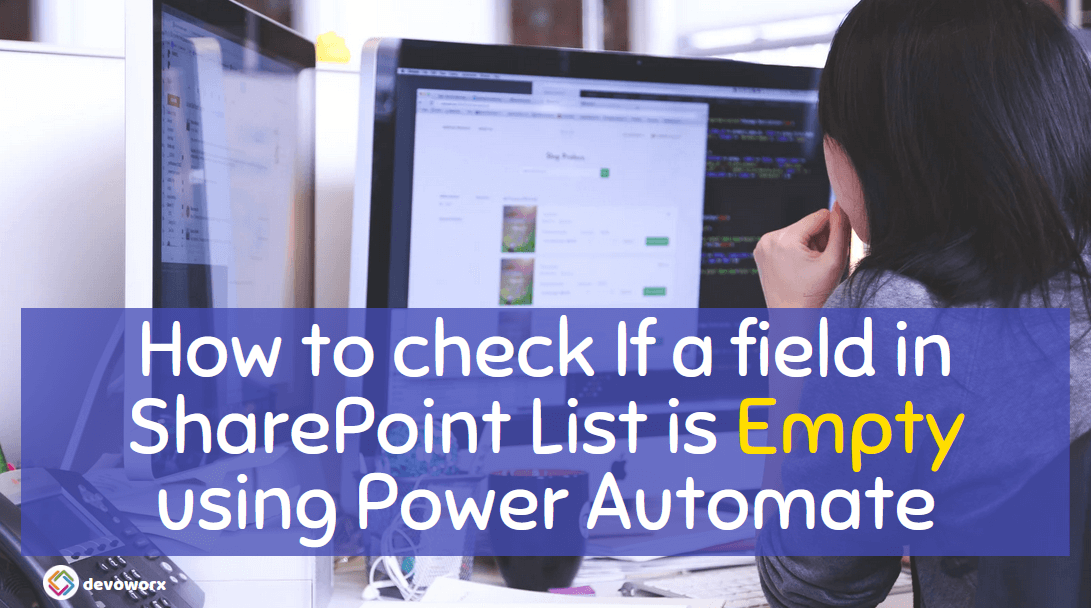 You are currently viewing Power Automate Check if field is null or empty