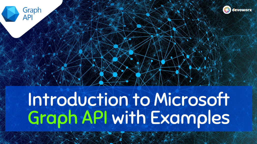 Read more about the article Introduction to Microsoft Graph API with examples