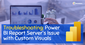Read more about the article Custom Visual not working in Power BI Report Server