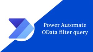 Read more about the article OData filter query Power Automate in SharePoint get items