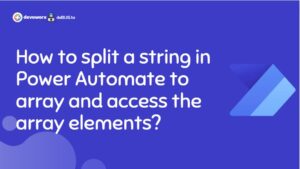 Read more about the article How to split string in power automate to array?