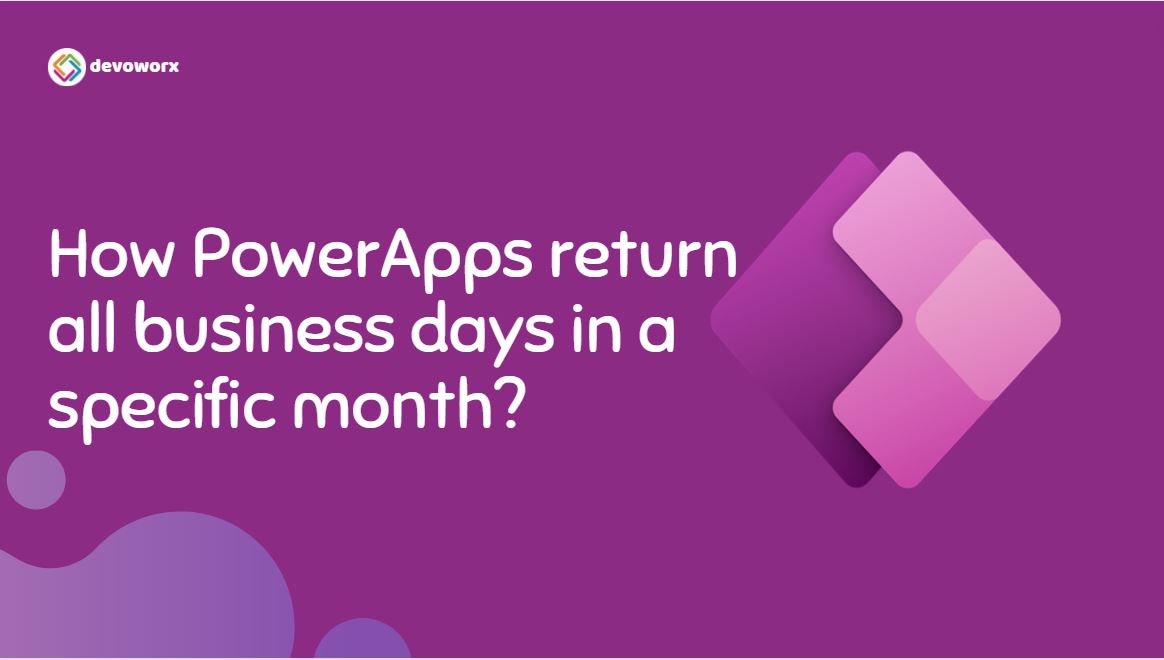 Read more about the article PowerApps business days in a month in a simple way
